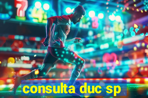 consulta duc sp