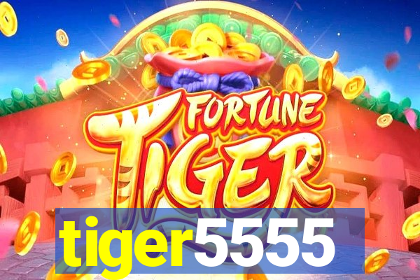 tiger5555