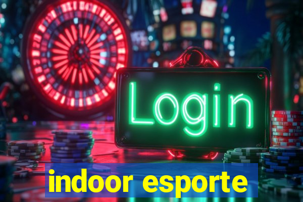 indoor esporte