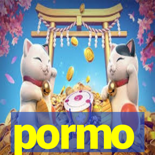 pormo