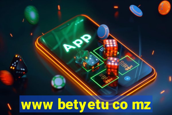 www betyetu co mz