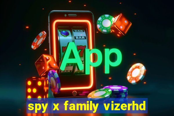 spy x family vizerhd