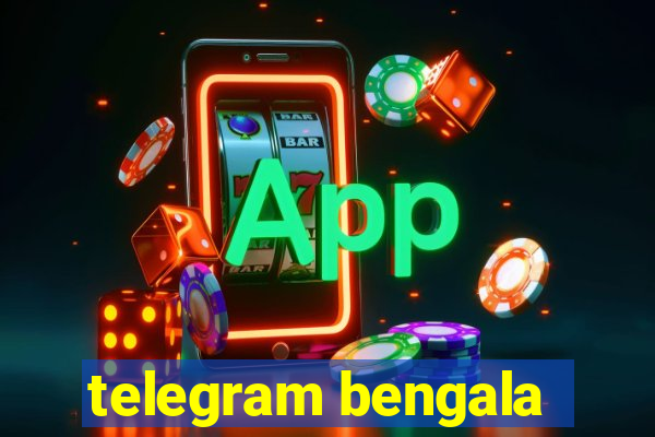 telegram bengala