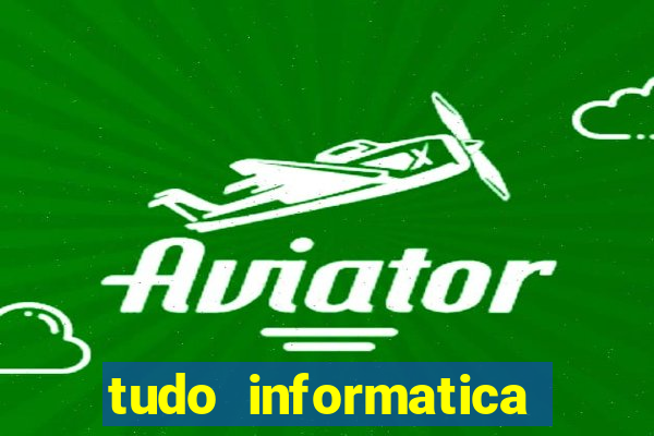 tudo informatica rua guarani belo horizonte