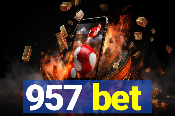 957 bet