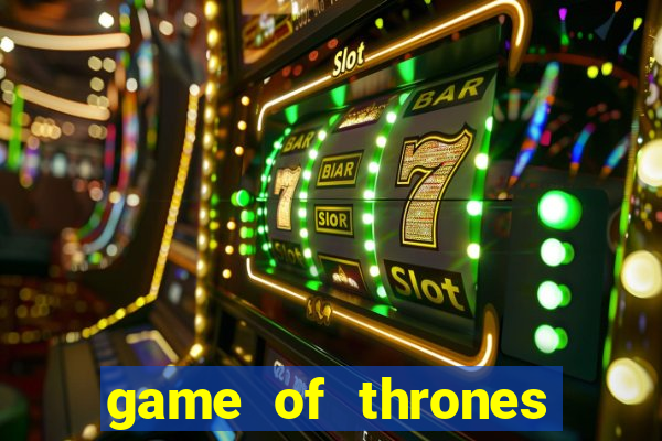 game of thrones dublado online