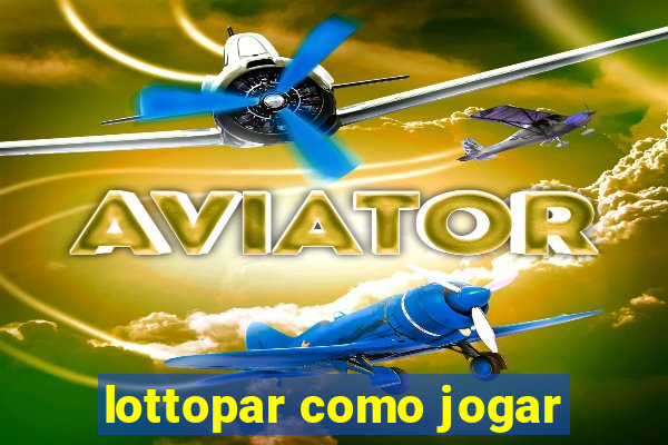 lottopar como jogar