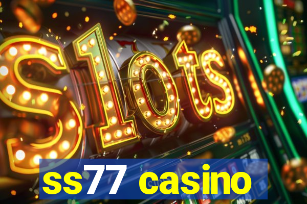 ss77 casino