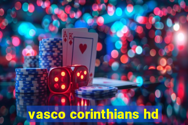 vasco corinthians hd