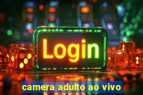 camera adulto ao vivo