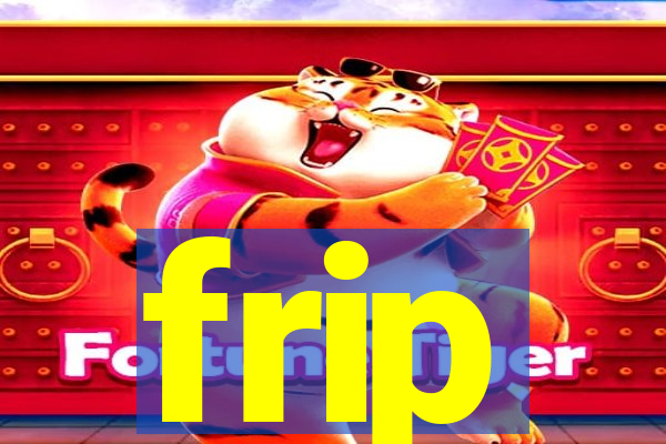 frip