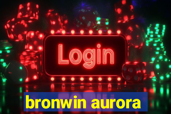 bronwin aurora