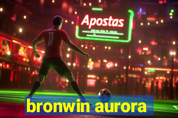 bronwin aurora