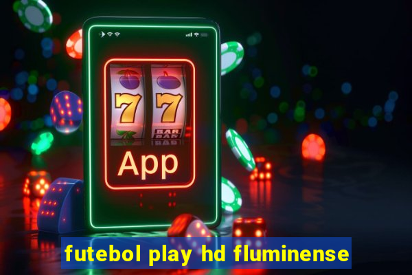 futebol play hd fluminense