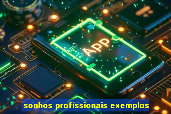 sonhos profissionais exemplos