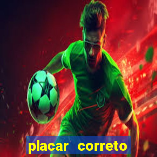 placar correto jogos de hoje