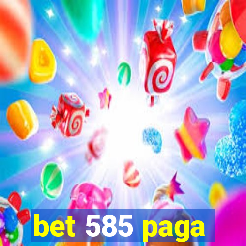 bet 585 paga