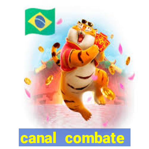 canal combate multicanais ao vivo