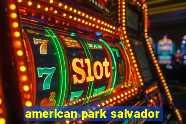 american park salvador