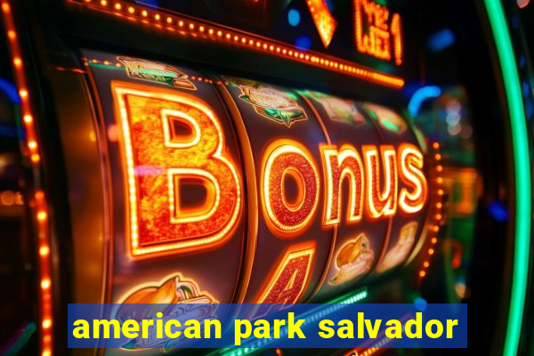 american park salvador