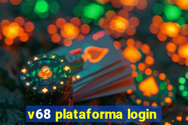 v68 plataforma login