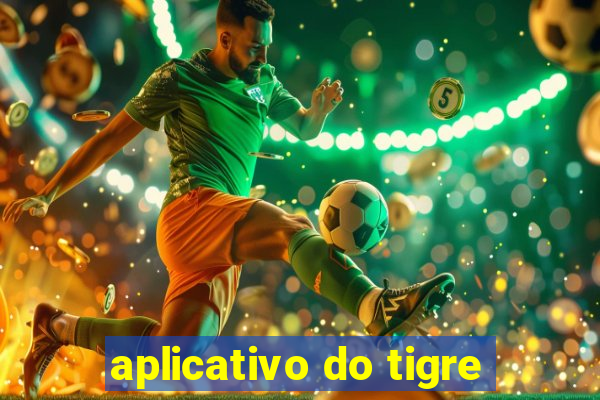 aplicativo do tigre