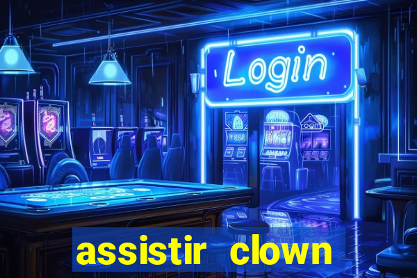 assistir clown (2014 dublado mega filmes)