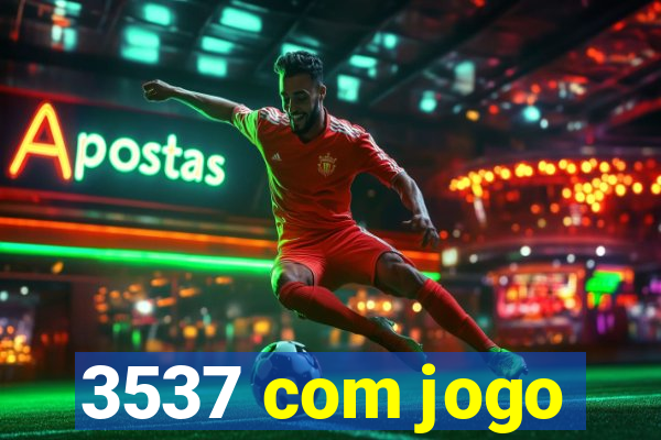 3537 com jogo