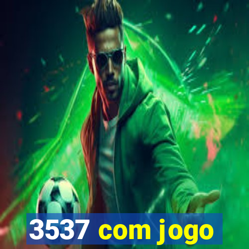 3537 com jogo