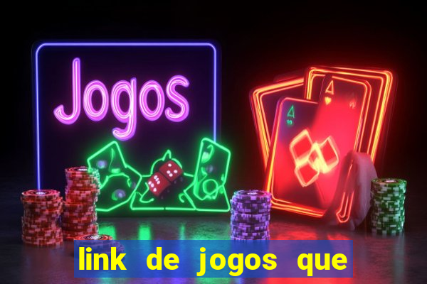 link de jogos que ganha dinheiro