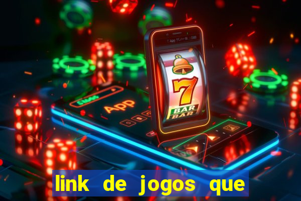 link de jogos que ganha dinheiro