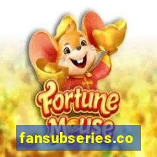 fansubseries.com