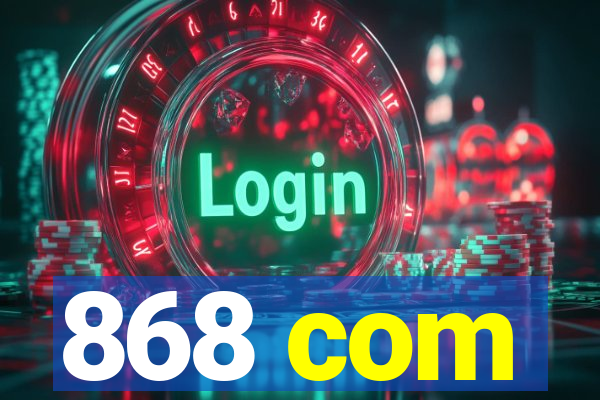 868 com