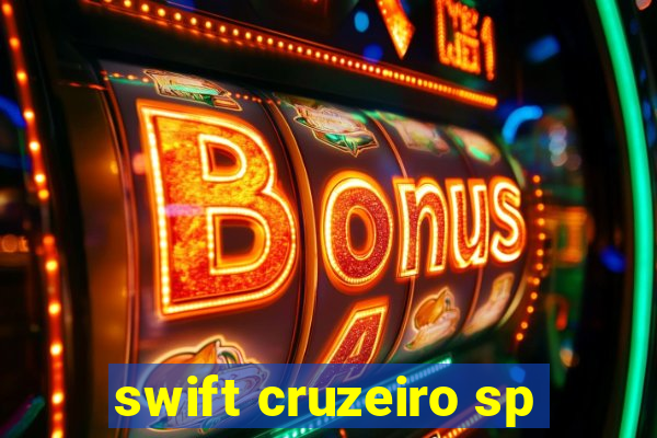 swift cruzeiro sp