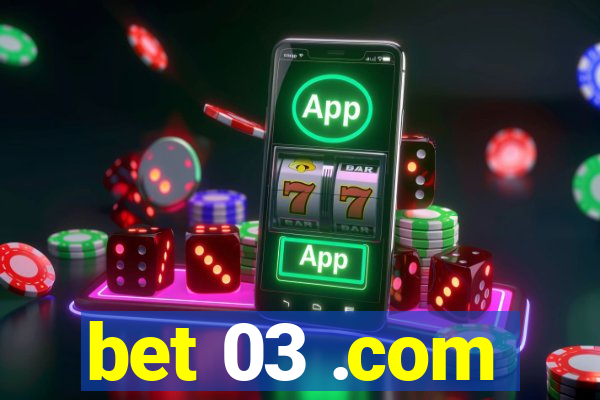 bet 03 .com