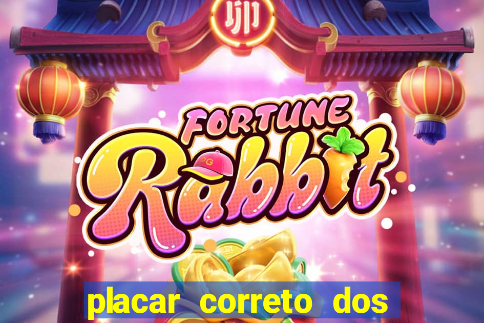 placar correto dos jogos de hoje