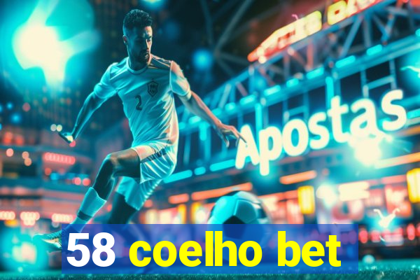 58 coelho bet