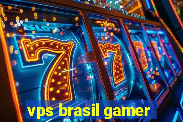 vps brasil gamer