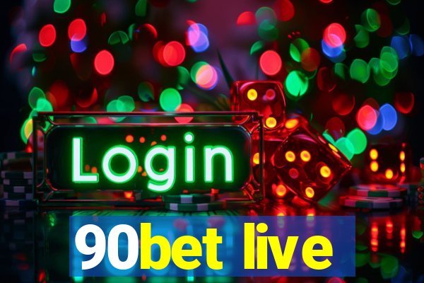 90bet live