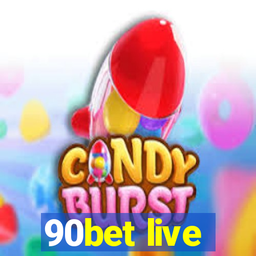 90bet live