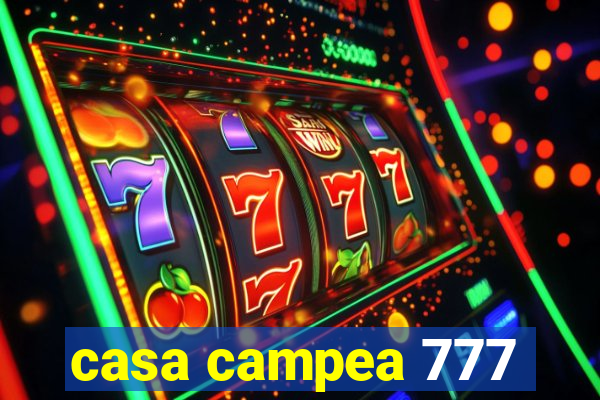 casa campea 777