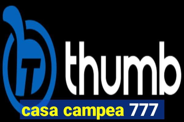 casa campea 777