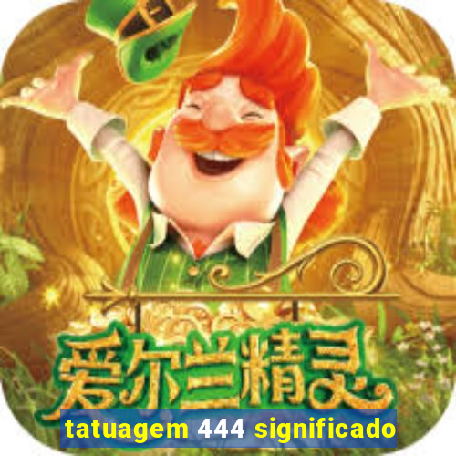 tatuagem 444 significado