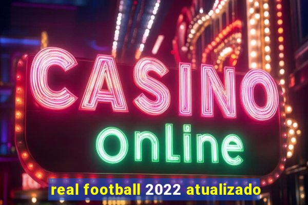 real football 2022 atualizado