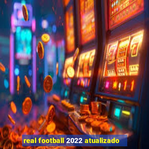 real football 2022 atualizado