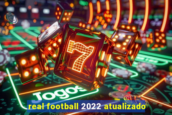 real football 2022 atualizado