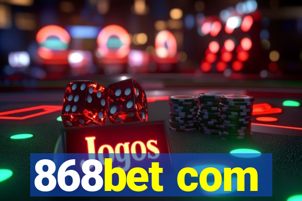 868bet com