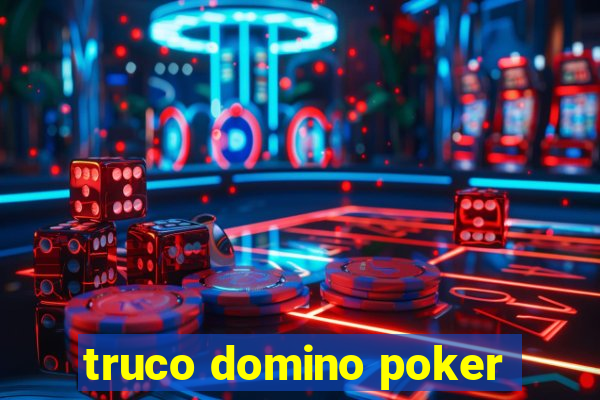 truco domino poker