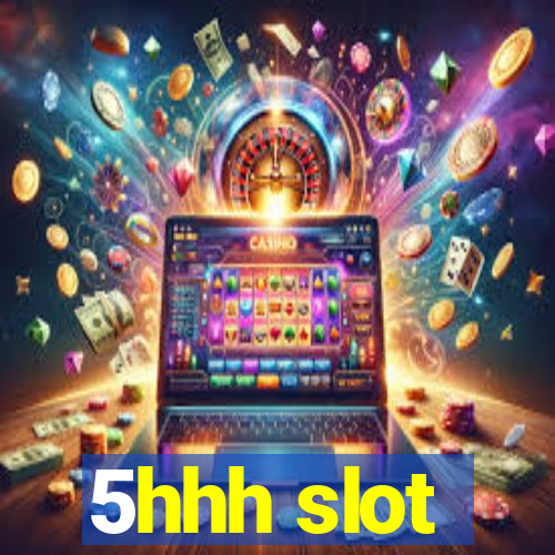 5hhh slot