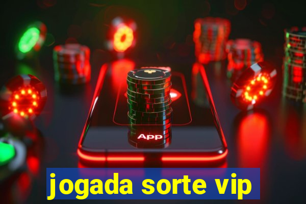 jogada sorte vip